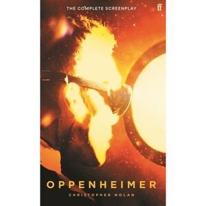 Oppenheimer: The Official Screenplay -- Christopher Nolan